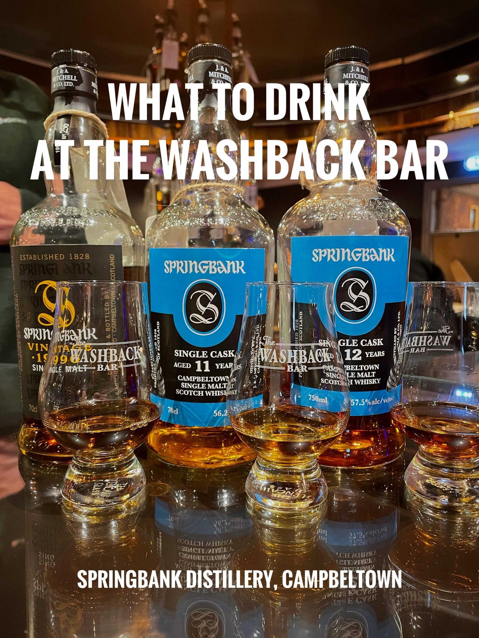 What to drink at the Washback Bar, Springbank Distillery 2022
